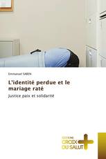 L'identité perdue et le mariage raté