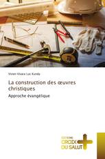 La construction des œuvres christiques