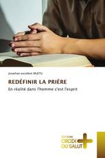 REDÉFINIR LA PRIÈRE