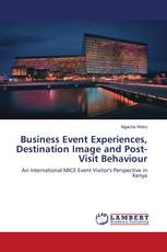 Business Event Experiences, Destination Image and Post-Visit Behaviour