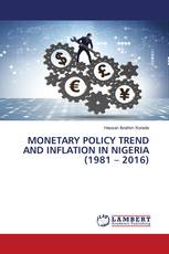 MONETARY POLICY TREND AND INFLATION IN NIGERIA (1981 – 2016)