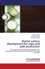 Starter culture development for ergo and ayib production
