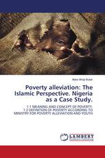 Poverty alleviation: The Islamic Perspective. Nigeria as a Case Study.