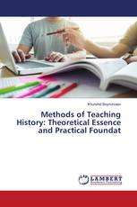 Methods of Teaching History: Theoretical Essence and Practical Foundat