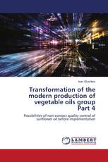 Transformation of the modern production of vegetable oils group Part 4