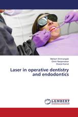 Laser in operative dentistry and endodontics