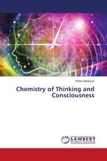 Chemistry of Thinking and Consciousness