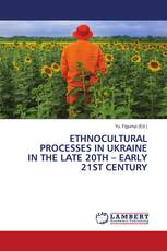 ETHNOCULTURAL PROCESSES IN UKRAINE IN THE LATE 20TH – EARLY 21ST CENTURY