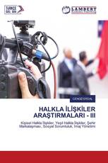 HALKLA İLİŞKİLER ARAŞTIRMALARI - III