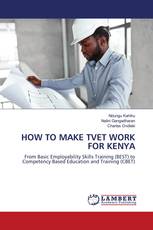 HOW TO MAKE TVET WORK FOR KENYA