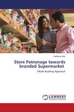 Store Patronage towards branded Supermarket