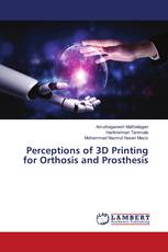 Perceptions of 3D Printing for Orthosis and Prosthesis