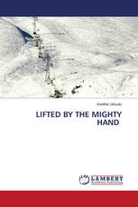 LIFTED BY THE MIGHTY HAND