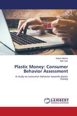 Plastic Money: Consumer Behavior Assessment