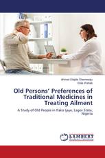 Old Persons’ Preferences of Traditional Medicines in Treating Ailment
