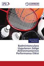 Badmintonculara Uygulanan Gölge Antrenmanlarının Performansa Etkisi