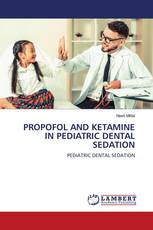 PROPOFOL AND KETAMINE IN PEDIATRIC DENTAL SEDATION