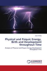 Physical and Psiquic Energy, Birth and Development throughout Time
