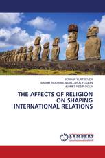 THE AFFECTS OF RELIGION ON SHAPING INTERNATIONAL RELATIONS