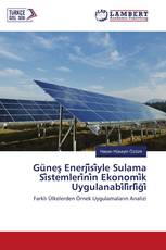 Güneş Enerji̇si̇yle Sulama Si̇stemleri̇ni̇n Ekonomi̇k Uygulanabi̇li̇rli̇ği̇