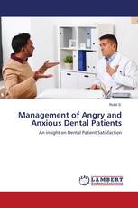 Management of Angry and Anxious Dental Patients