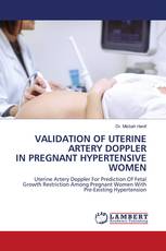 VALIDATION OF UTERINE ARTERY DOPPLER IN PREGNANT HYPERTENSIVE WOMEN