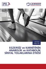 EGZERSİZ ve KARNİTİNİN ANABOLİK ve KATABOLİK SİNYAL YOLAKLARINA ETKİSİ
