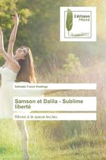 Samson et Dalila - Sublime liberté