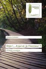 Oran !….A qui ai- je l’honneur ?