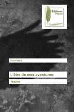 L’être de mes aventures