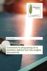 Comment le ping-pong et la position debout sur les ongles peuvent-ils