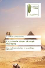 Le pouvoir secret et sacré d'Afrique
