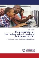 The assessment of secondary school teachers’ utilization of ICT.