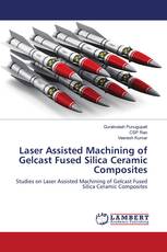 Laser Assisted Machining of Gelcast Fused Silica Ceramic Composites