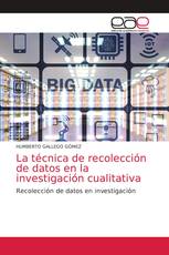 La técnica de recolección de datos en la investigación cualitativa