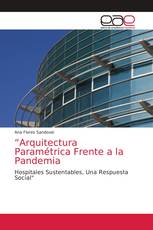 “Arquitectura Paramétrica Frente a la Pandemia