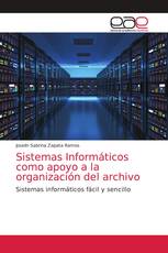 Sistemas Informáticos como apoyo a la organización del archivo