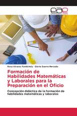 Formación de Habilidades Matemáticas y Laborales para la Preparación en el Oficio