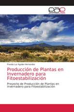 Producción de Plantas en Invernadero para Fitoestabilización