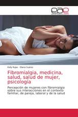 Fibromialgia, medicina, salud, salud de mujer, psicología