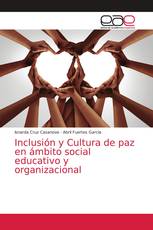 Inclusión y Cultura de paz en ámbito social educativo y organizacional