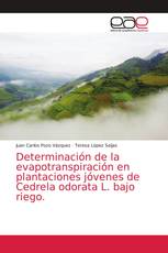 Determinación de la evapotranspiración en plantaciones jóvenes de Cedrela odorata L. bajo riego.