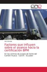 Factores que influyen sobre el avance hacia la certificación BPM