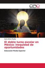 El doble turno escolar en México: Inequidad de oportunidades