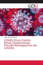 COVID-19 en Centro Penal Costarricense: Estudio Retrospectivo de cohorte