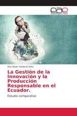 La Gestión de la Innovación y la Producción Responsable en el Ecuador.