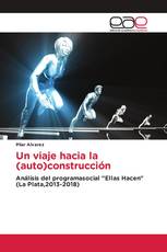 Un viaje hacia la (auto)construcción