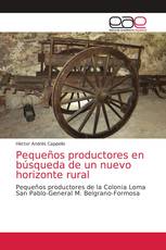 Pequeños productores en búsqueda de un nuevo horizonte rural