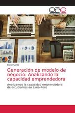 Generación de modelo de negocio: Analizando la capacidad emprendedora