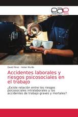 Accidentes laborales y riesgos psicosociales en el trabajo